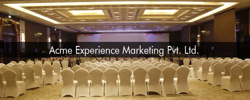 Acme Experience Marketing Pvt. Ltd. 